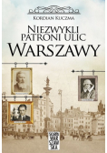 Niezwykli patroni ulic Warszawy