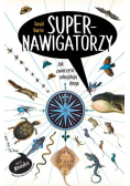 Supernawigatorzy Jak zwierzęta odnajdują drogę
