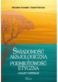 Świadomość aksjologiczna i podmiotowość etyczna