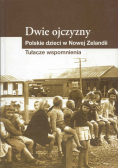 Dwie ojczyzny Polskie dzieci w Nowej Zelandii Tułacze wspomnienia