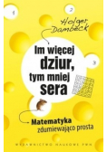 Im więcej dziur tym mniej sera