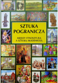 Sztuka pogranicza między etnosztuką a sztuką akademicką
