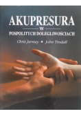 Akupresura w pospolitych doległościach