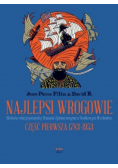 Najlepsi wrogowie Część I Lata 1783 - 1953