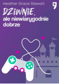 Dziwnie, ale niewiarygodnie dobrze