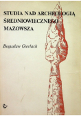 Studia Nad Archeologią Średniowiecznego Mazowsza