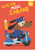 Uczę się przez zabawę 6+
