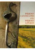 Piękno użyteczne czy piękno ginące