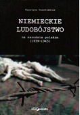 Niemieckie ludobójstwo na narodzie polskim 1939 - 1945