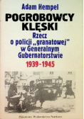 Pogrobowcy klęski Rzecz o policji granatowej w Generalnym Gubernatorstwie 1939 - 1945