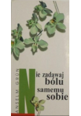 Nie zadawaj bólu samemu sobie