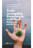 Znaki szczególne Zmartwychwstałego Rekolekcje paschalne
