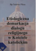 Etiologiczna demarkacja dialogu religijnego w Kościele katolickim