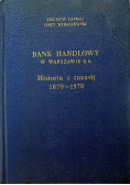 Bank Handlowy w Warszawie S A Historia i rozwój 1870 - 1970