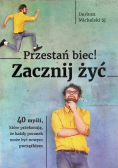 Przestań biec Zacznij żyć