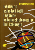 Lokalizacja uszkodzeń kabli i wybrane badania eksploatacyjne linii kablowych