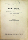 Flora Polska Rośliny Naczyniowe Polski i Ziem Ościennych Tom XI