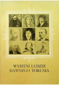 Wybitni ludzie dawnego Torunia