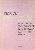 Przełom antypozytywistyczny w Polskiej świadomości kulturowej końca XIX wieku