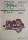 Historia Kultury Materialnej Polski Tom III