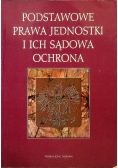 Podstawowe Prawa Jednostki i ich sądowa ochrona