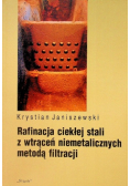 Rafinacja ciekłej stali z wtrąceń niemetalicznych metodą filtracji