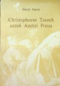 Christophorus Tausch uczeń Andrei Pozza