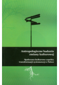 Antropologiczne badania zmiany kulturowej