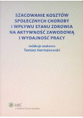 Szacowanie kosztów społecznych choroby i wpływu stanu zdrowia na aktywność zawodową i wydajność pracy