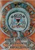 Biskupi kamienieccy od średniowiecza do współczesności