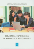 Biblioteka i informacja w aktywizacji regionalnej