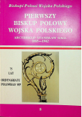 Pierwszy Biskup Polowy wojska polskiego  Arcybisup  Stanisław Gall
