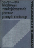Modelowanie symulacja i sterowanie procesów przemysłu chemicznego