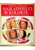 Najładniej ci w kolorze