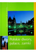 Polskie dwory pałace zamki