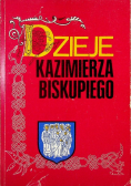 Dzieje Kazimierza Biskupiego Część I
