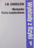 Wykłady z fizyki Mechanika Fizyka cząsteczkowa Tom I