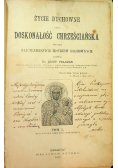 Życie duchowe czyli doskonałość chrześcijańska według najcelniejszych mistrzów duchownych 1892 r.