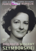 Pamiątkowe rupiecie Biografia Wisławy Szymborskiej