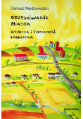 Odzyskiwanie miasta Władza i tożsamość społeczna