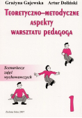 Teoretyczno - metodyczne aspekty warsztatu pedagoga