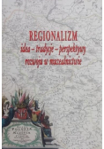 Regionalizm idea – tradycje – perspektywy rozwoju w muzealnictwie