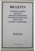 Biuletyn Głównej Komisji Badania Zbrodni Przeciwko Narodowi Polskiemu Instytutu Pamięci Narodowej XXXVI