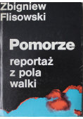 Pomorze reportarz z pola walki