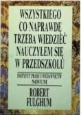 Wszystko co naprawdę trzeba wiedzieć  nauczyłem się w przedszkolu