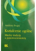 Kształcenie ogólne Między tradycją a ponowoczesnością