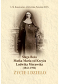 Sługa Boża Matka Maria Od Krzyża Ludwika Morawska (1842-1906)