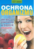 Ochrona organizmu Jak być zdrowym w świecie trucizn