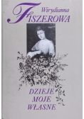 Fiszerowa Dzieje moje własne