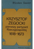 Krzysztof Żegocki pierwszy partyzant Rzeczypospolitej 1618 1673